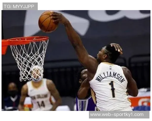 锡安回忆大风车灌篮瞬间感觉时间静止渴望更疯狂的表现 锡安回忆大风车灌篮瞬间感觉时间静止渴望更疯狂的表现